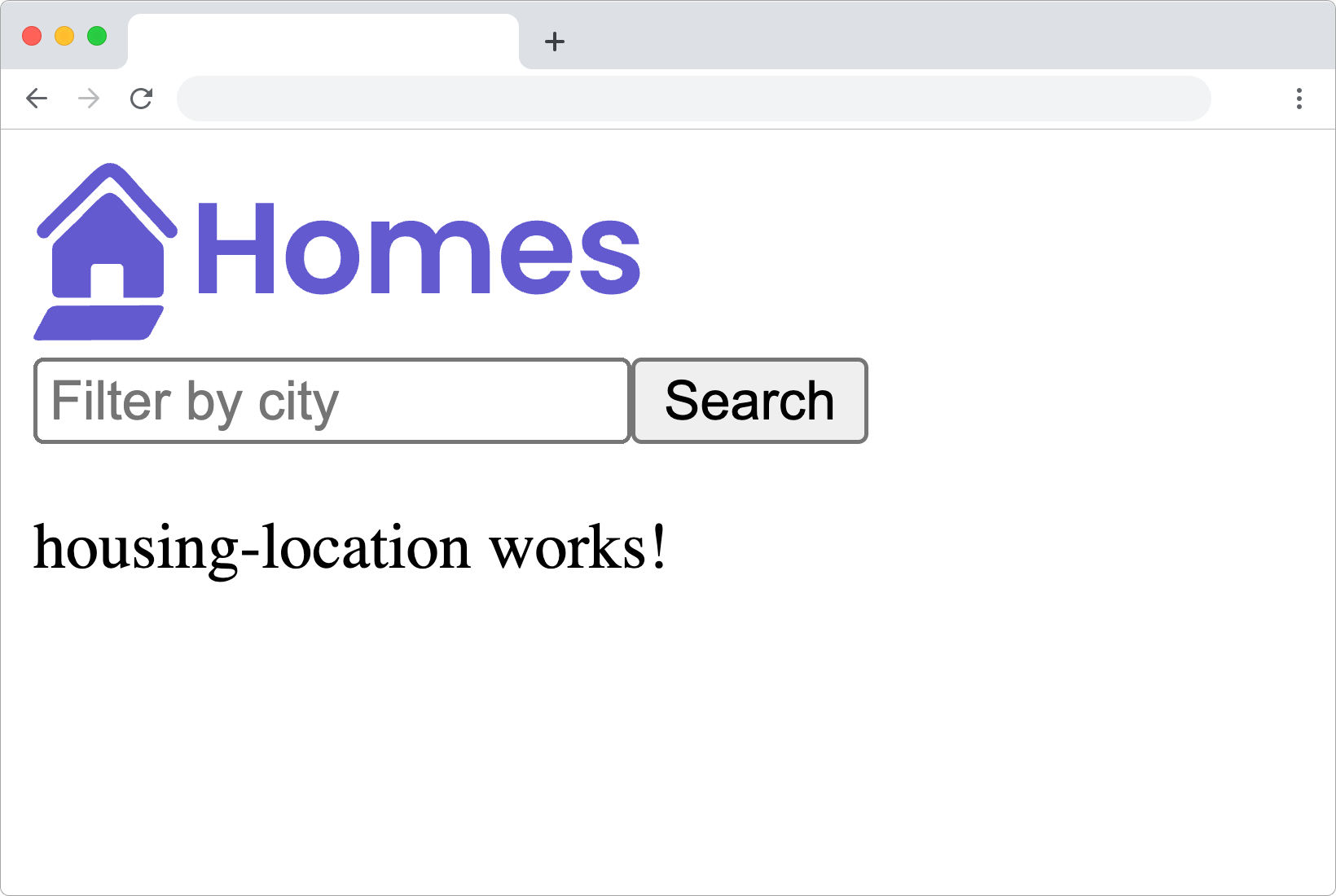 browser frame of homes-app displaying logo, filter text input box and search button and the message 'housing-location works!'